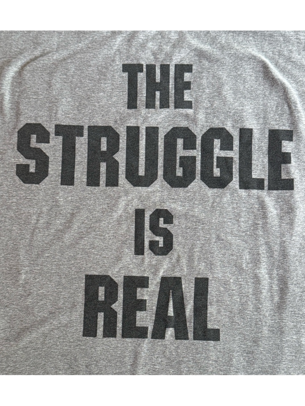 Funny Life / Workout shirt - “the struggle is real” Heather Gray Tee
